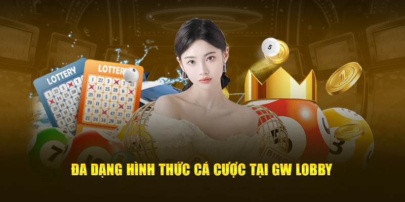 Đa dạng hình thức cá cược tại GW Lobby