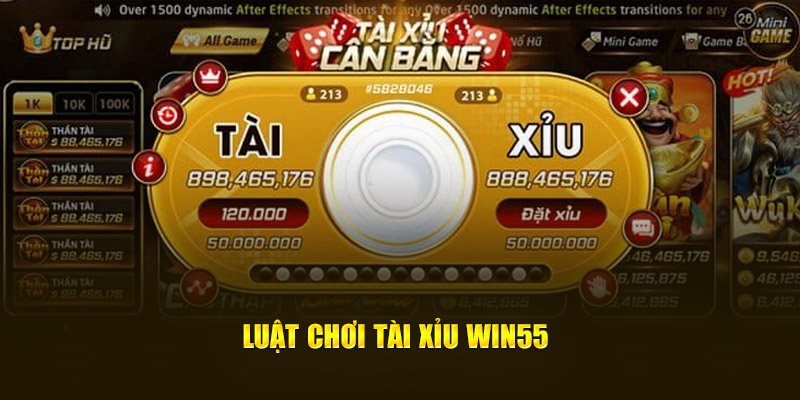 Luật chơi Tài Xỉu Win55 