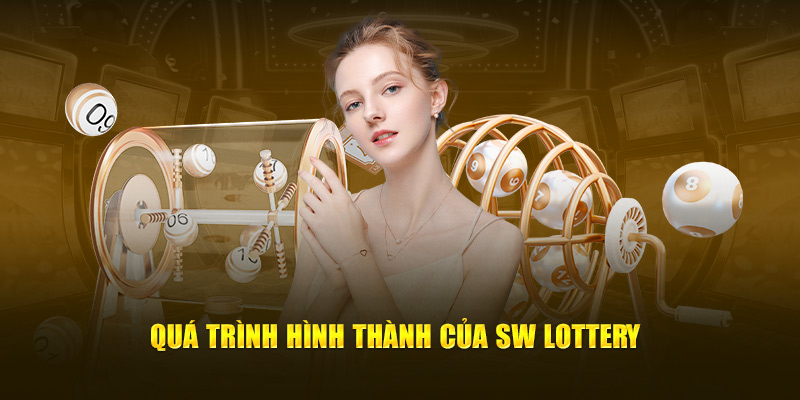 Quá trình hình thành của SW Lottery